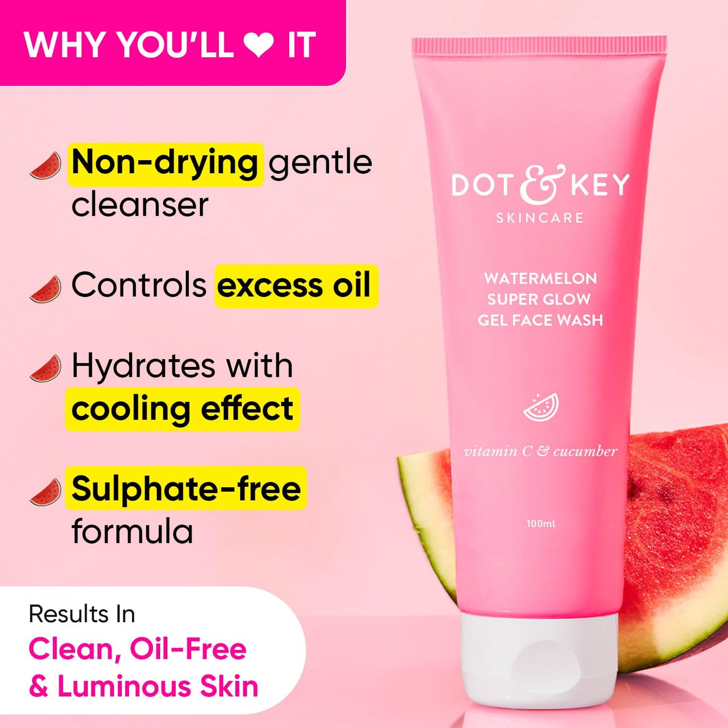 DOT & KEY Watermelon Super Glow Gel Face Wash With Vitamin C&Cucumber|Face Wash For Glowing Skin|Oil Free Face Wash|Removes Excess Oil&Dirt|For Combination & Oily Skin|For Women & Men|100Ml