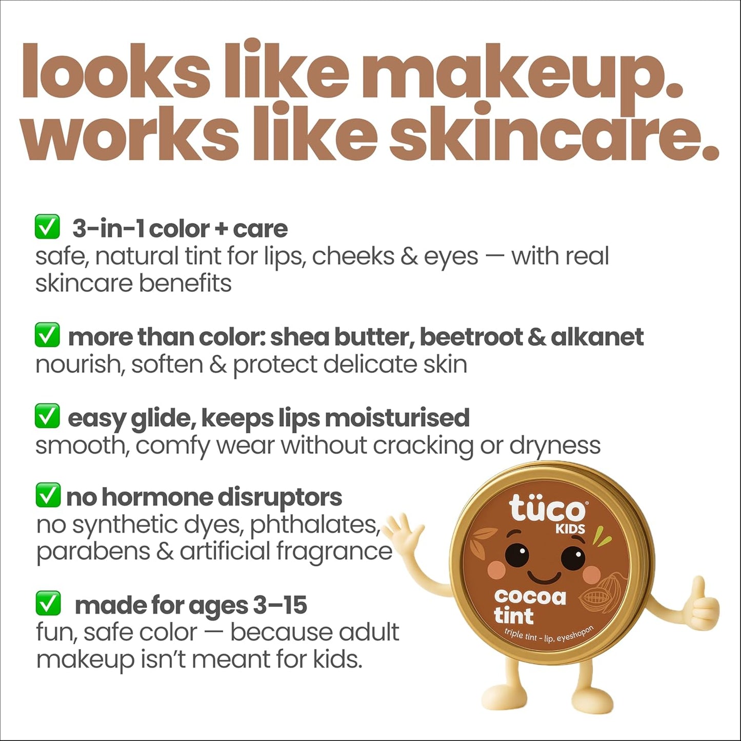 TucoÂ® Kids Lip & Cheek Tint for Makeup | Made With Cocoa, Beeswax, Shea Butter, Alkanet Roots | Ages 2-5, 5-10, 10-15 Years | Paraben, Sulphate, Alcohol & Mineral Oil Free | Safe for Girls | 10 gm